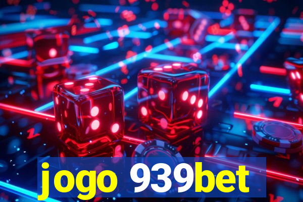 jogo 939bet